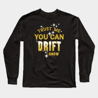 You Can Drift - Snow (Gold) Long Sleeve T-Shirt